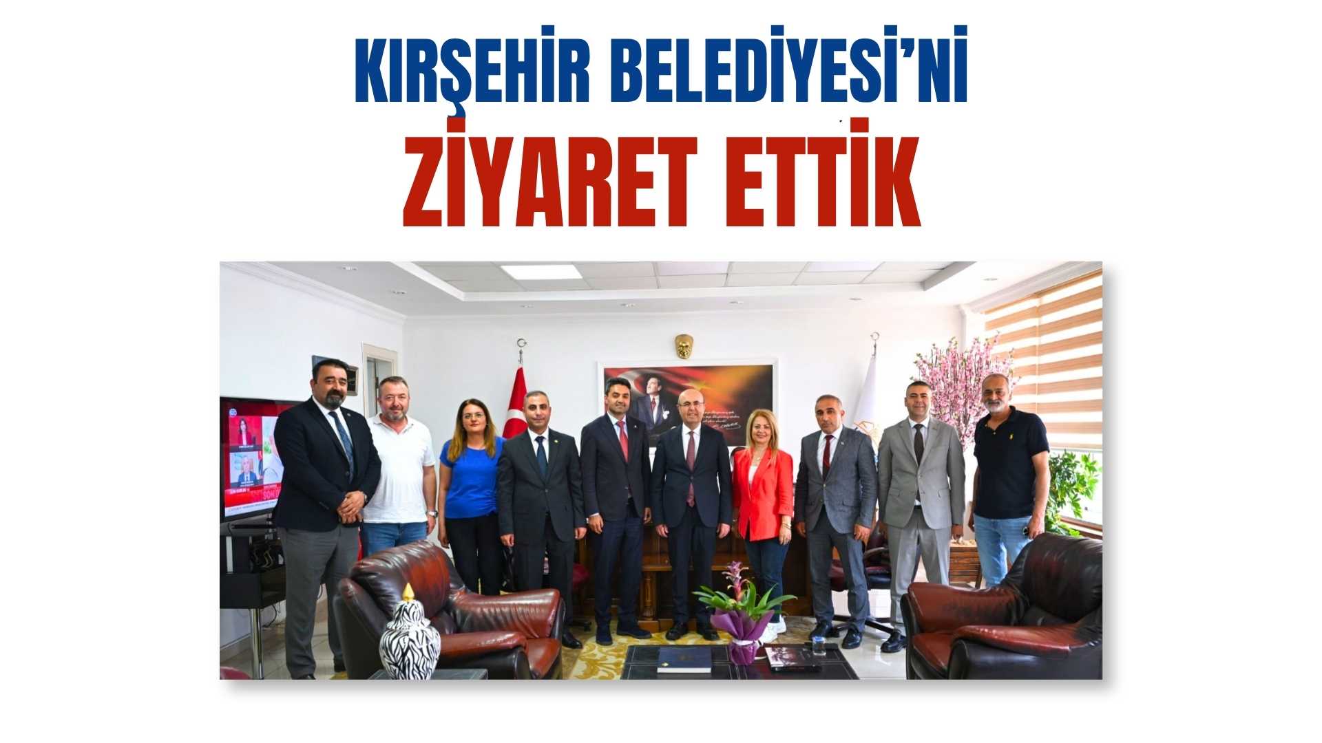Kırşehir Belediyesi’ni Ziyaret Ettik